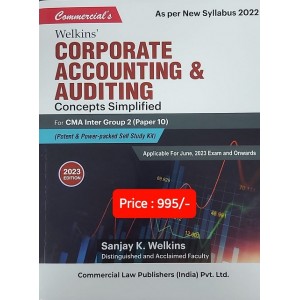 Welkins Corporate Accounting & Auditing Concepts Simplified for CMA Inter Group 2 Paper 10 June 2023 Exam (New Syllabus 2022) by Sanjay K. Welkins | Commercial Law Publisher	